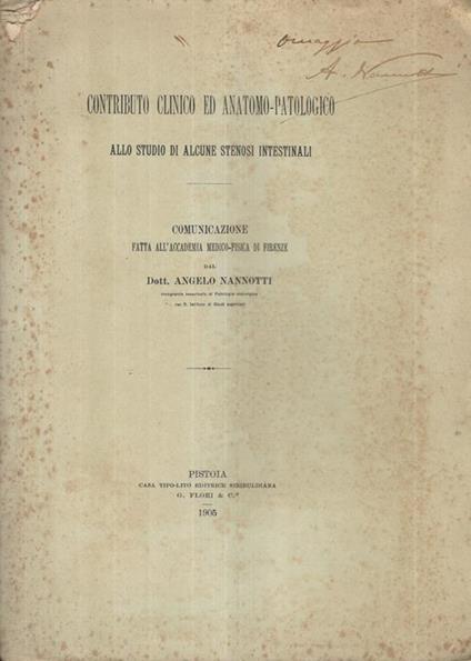 Contributo clinico ed anatomo -patologico allo studio di alcune stenosi intestinali. Comunicazione fatta all'Accademia Medico -Fisica di Firenze - Angelo Nannotti - copertina