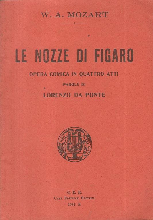 Le nozze di Figaro. Opera comica in quattro atti - Wolfgang Amadeus Mozart - copertina