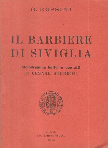 Il Barbiere di Siviglia. Melodramma buffo in due atti di Cesare Sterbini - Gioachino Rossini - copertina