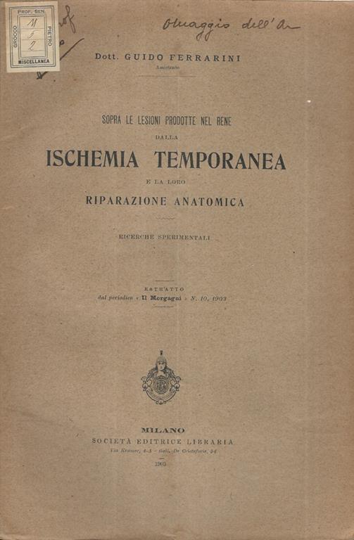 Sopra le lesioni prodotte nel rene dalla ischemia temporanea e la loro riparazione anatomica. Ricerche sperimentali - Guido Ferrarini - copertina