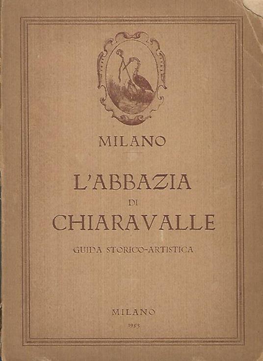 Milano. L'Abbazia di Chiaravalle - Raffaele Bagnoli - copertina