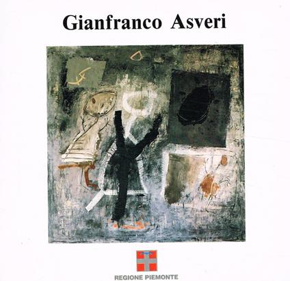 Gianfranco Asveri. Torino Palazzo della Regione dal 6 al 17 febbraio 1990 - copertina