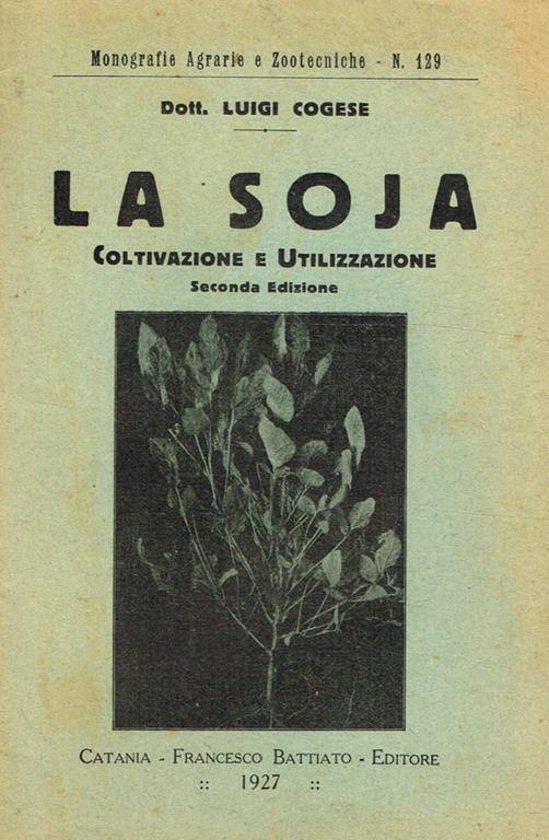La soja. Coltivazione e utilizzazione - Luigi Cogese - copertina
