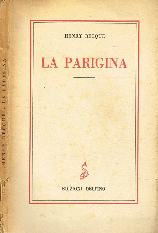 La parigina. Commedia in tre atti - Henry Becque - Libro Usato - Edizioni  Delfino - | IBS