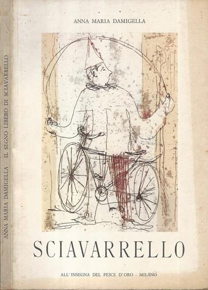 Il segno libero di Sciavarello - Anna M. Damigella - copertina