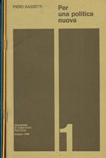 Quaderni di dibattito politico anno 1 n.1, 2, 3. I-Per una politica nuova (P.Bassetti).II-Per una politica nuova. III-Dopo il 19 maggio