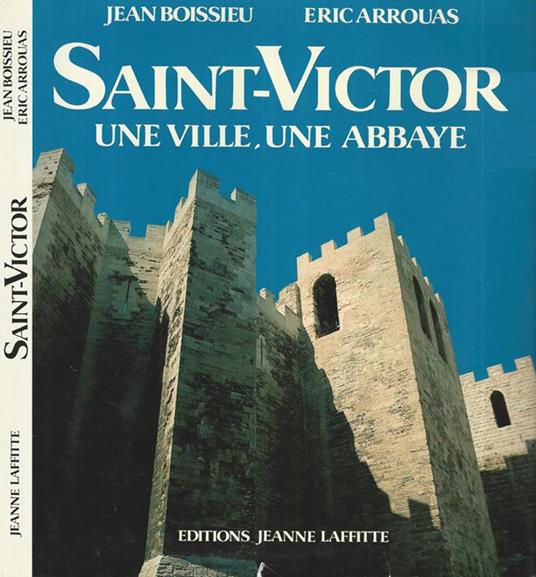 Saint-Victor. Une ville, une abbaye - Jean Boissieu - copertina