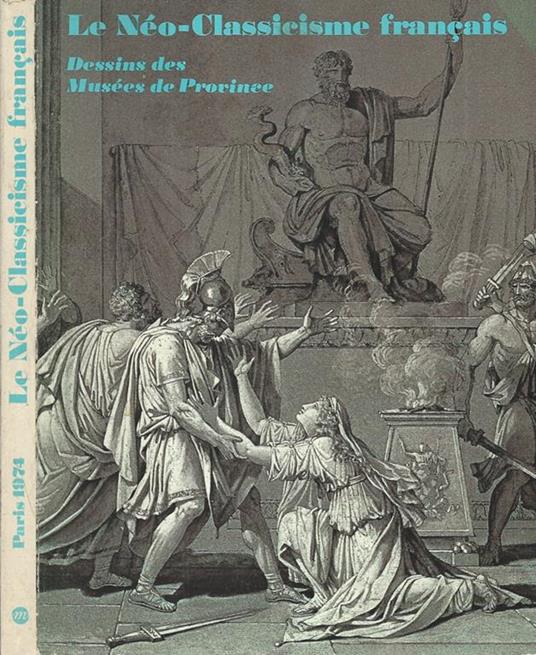 Le néo classicisme français. Dessins ds Musèe di Province - copertina