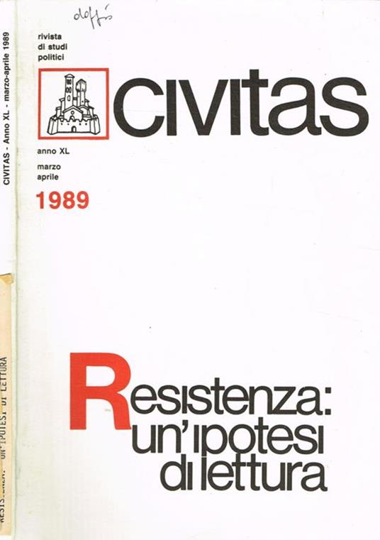 Civitas. Rivista bimestrale di studi politici fondata nel 1919 da Filippo Meda anno XL n.2. Resistenza: un'ipotesi di lettura - Paolo E. Taviani - copertina