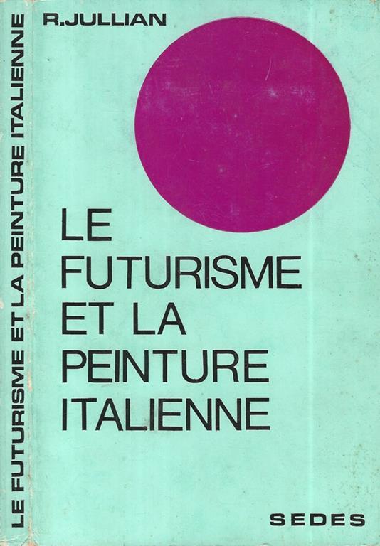 Le futurisme et la peinture Italienne - René Jullian - copertina