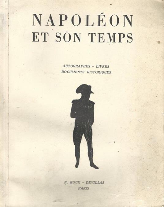 Napoléon et son temps. Autographes, Livres , Documents Historiques - copertina