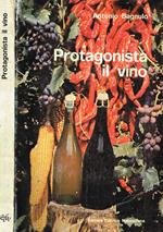 Protagonista il vino