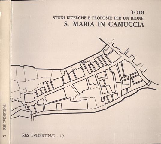 Todi. Studi ricerche e proposte per un rione: S. Maria in Camuccia - copertina