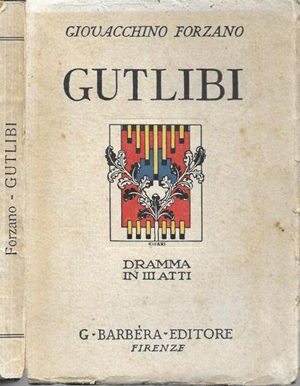 Gutlibi. Dramma in III atti - Giovacchino Forzano - copertina