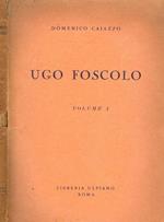 Ugo Foscolo vol.I