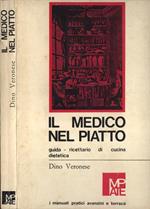 Il medico nel piatto. Guida ricettario di cucina dietetica