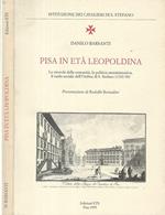 Pisa in età Leopoldiana. Le vicende della comunità, la politica amministrativa, il ruolo sociale dell'Ordine di S. Stefano (1765-90)