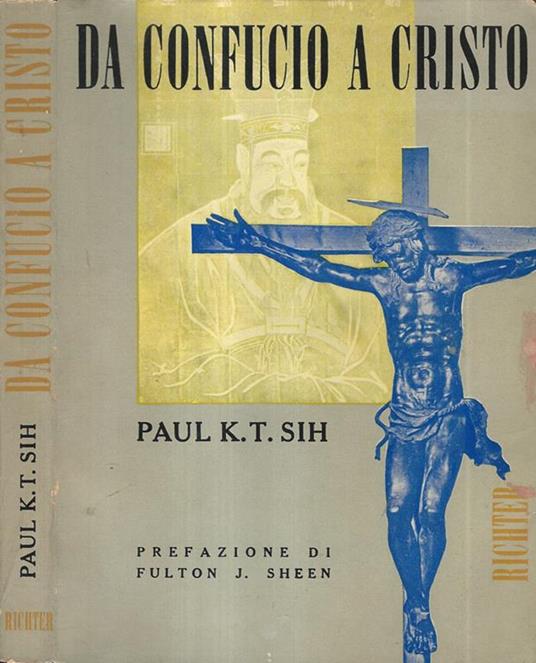 Da Confucio a Cristo - Paul K. T. Sih - copertina