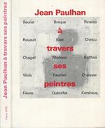 Jean Paulhan. à travers ses peintres