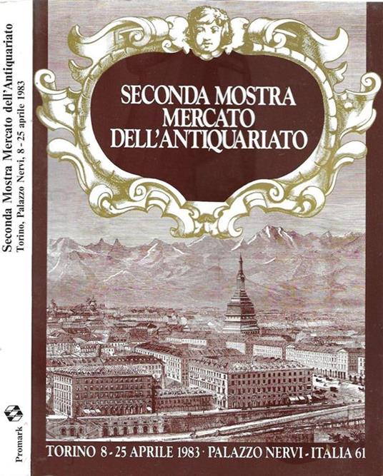 Seconda mostra mercato dell'antiquariato. Torino 8-25 aprile 1923 Palazzo Nervi - copertina