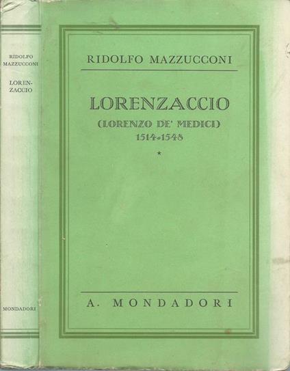 Lorenzaccio. Lorenzo De' Medici 1514-1548 - Ridolfo Mazzucconi - copertina