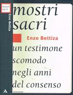 Mostri sacri. Un testimone scomodo negli anni del consenso