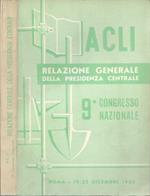 Relazione Generale della Presidenza Centrale. IX Congresso Nazionale Roma - 19-22 dicembre 1963