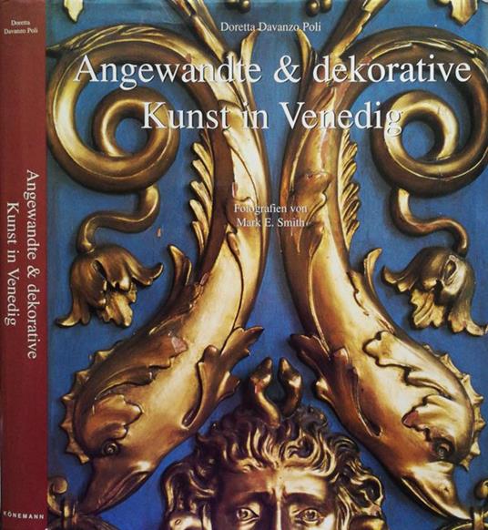 Angewandte & dekorative. Kunst in Venedig - Doretta Davanzo Poli - Libro  Usato - Konemann - | IBS