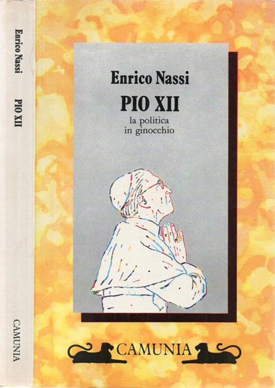 Pio XII. La politica in ginocchio - Enrico Nassi - copertina