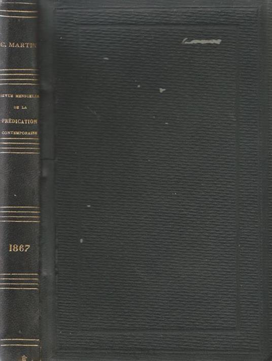 Revue mensuelle de la Prédication contemporaine. Onzième Année - 1867 - C. Martin - copertina