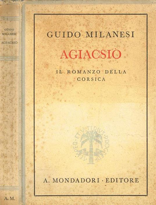 Agiacsiò. Il romanzo della Corsica - Guido Milanesi - copertina