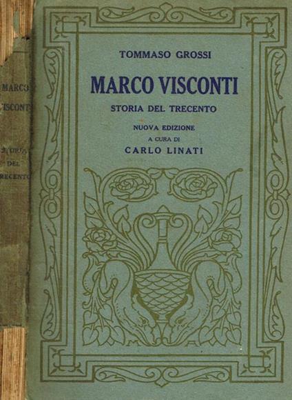 Marco Visconti. Storia del Trecento. Cavata dalle cronache di quei tempi - Tommaso Grossi - copertina