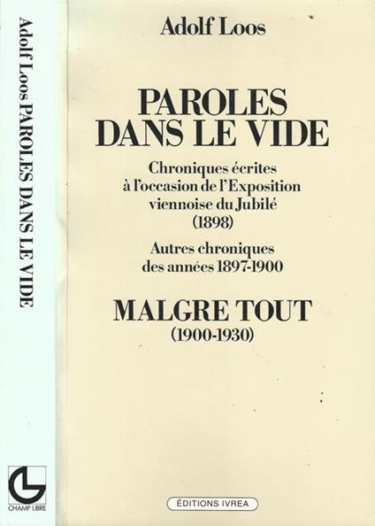 Paroles dans le vide, Malgre tout (1900-1930). Chroniques écrites à l'occasion de l'Exposition viennoise du Jubilé (1898). Autres chroniques des années 1897-1900 - Adolf Loos - copertina