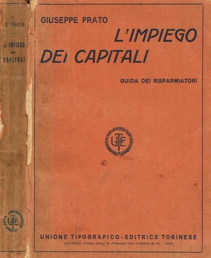 L' impiego dei capitali. Guida dei risparmiatori - Giuseppe Prato - copertina