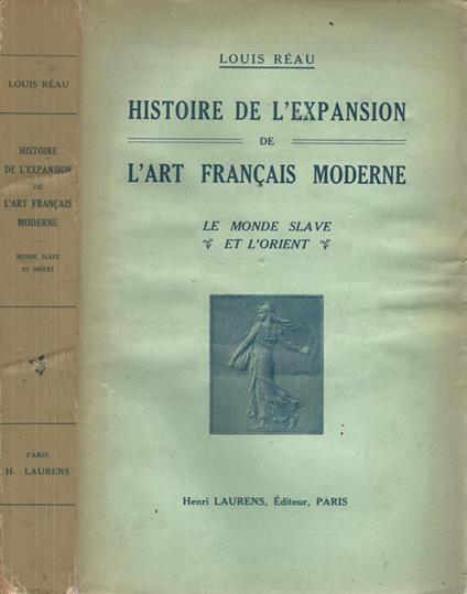 Histoire de l'expansion de l'art francais moderne. Le monde slave et l'Orient - Louis Réau - copertina