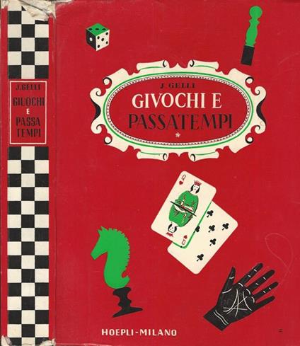 Giuochi e passatempi. Piccola Enciclopedia dei giuochi e passatempi di ieri e di oggi - Jacopo Gelli - copertina