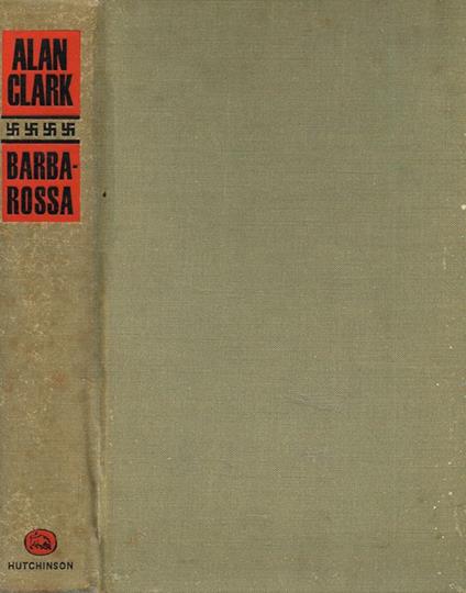 Barbarossa. The Russian-German conflict 1941-1945 - Alan Clark - copertina