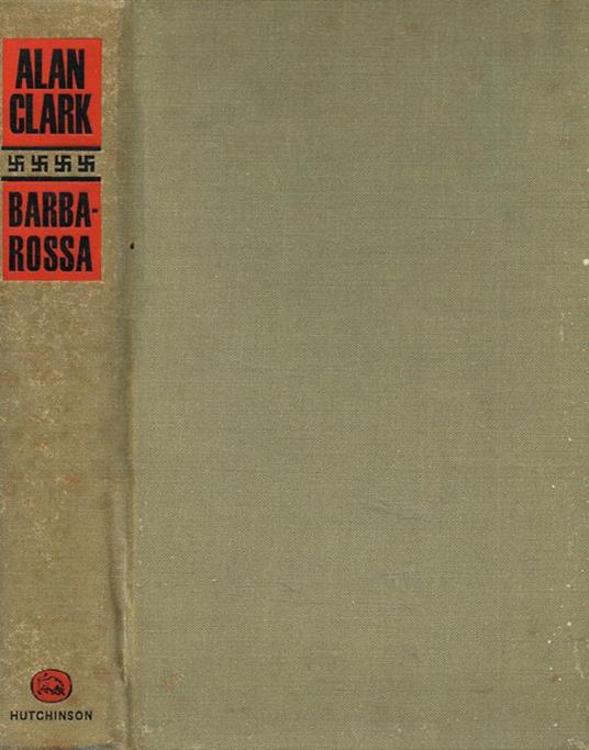 Barbarossa. The Russian-German conflict 1941-1945 - Alan Clark - copertina