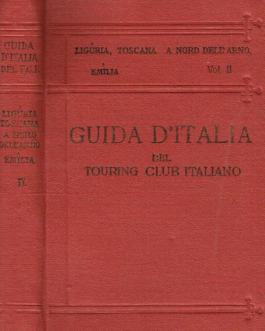Liguria, Toscana a nord dell'arno, emilia vol.II - Luigi V. Bertarelli - copertina