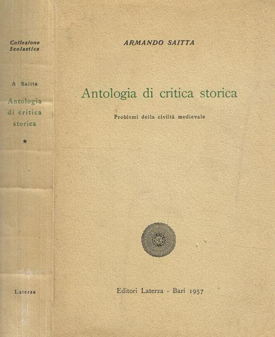 Antologia di critica storica. Problemi della civiltà medievale - Armando Saitta - copertina