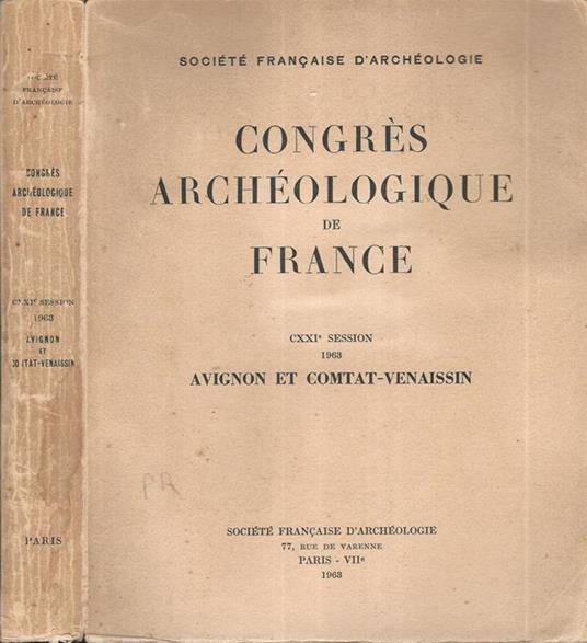 Congrès Archéologique de France. CXXI Session 1963 Avignon et Comtat-Venaissin - copertina