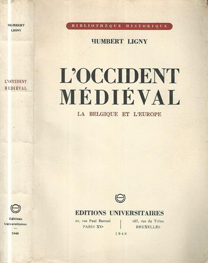 L' occident medieval. La Belgique et l'Europe - Humbert Ligny - copertina