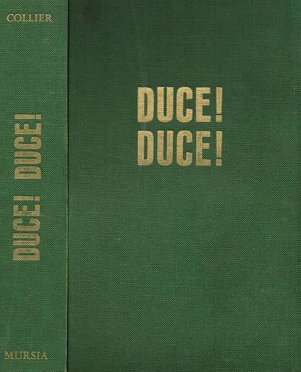 Duce! Duce!. Ascesa e caduta di Benito Mussolini - Richard Collier - copertina