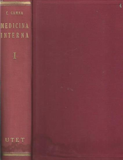 Medicina Interna Vol. I. Malattie infettive- malattie dell'apparato circolatorio - Carlo Gamna - copertina