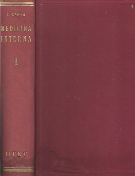 Medicina Interna Vol. I. Malattie infettive- malattie dell'apparato circolatorio - Carlo Gamna - copertina