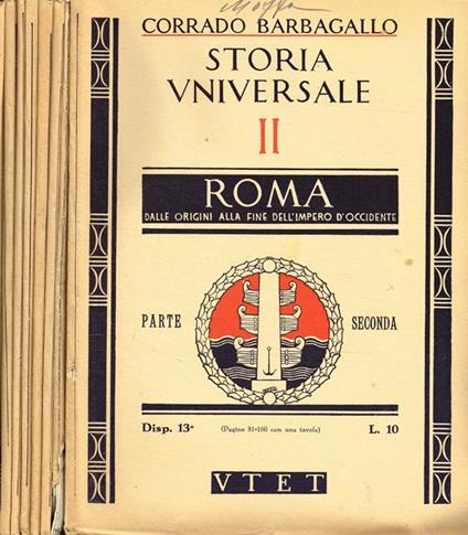 Storia universale vol.II parte II disp.12, 13, 14, 15, 16, 17, 18, 19, 20, 21, 22, 23. Roma dalle origini alla fine dell'Impero d'Occidente - Corrado Barbagallo - copertina