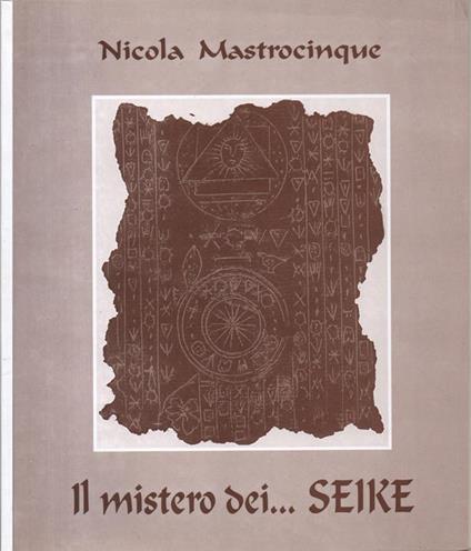 Il mistero dei … Seike. Testi di Meccariello Luigi - D'agostino Maria Angelina - copertina