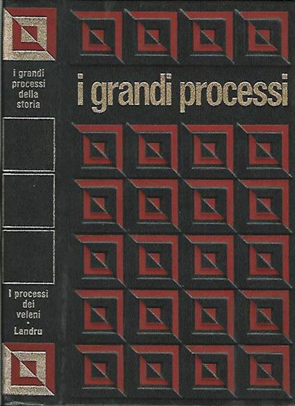 I grandi processi della storia. Volume I - I processi dei veleni, Landru - Claude Bertin - copertina