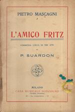 L' amico Fritz. Commedia lirica in tre atti