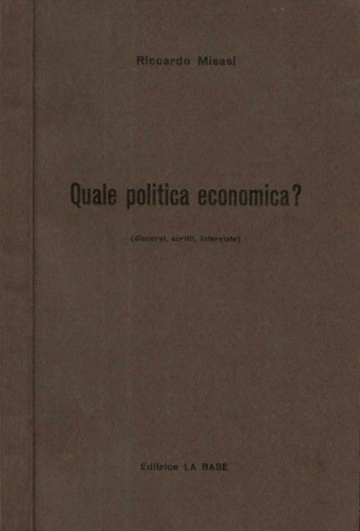Quale politica economica?. ( discorsi, scritti, interviste) - Riccardo Misasi - copertina